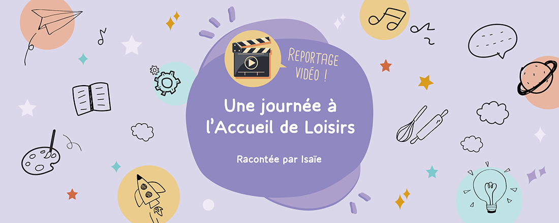 You are currently viewing Reportage vidéo : une journée à l’Accueil de Loisirs !
