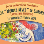 Une sortie culturelle à Riegel : exposition “Mondes rêvés” de Marc Chagall