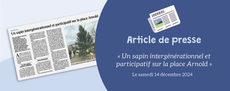 DNA du 14.12.2024 : Un sapin intergénérationnel et participatif sur la place Arnold