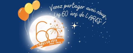 L’ARES en fête pour ses 60 ans !