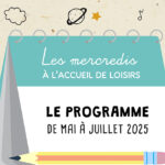 Le programme des mercredis de mai à juillet 2025
