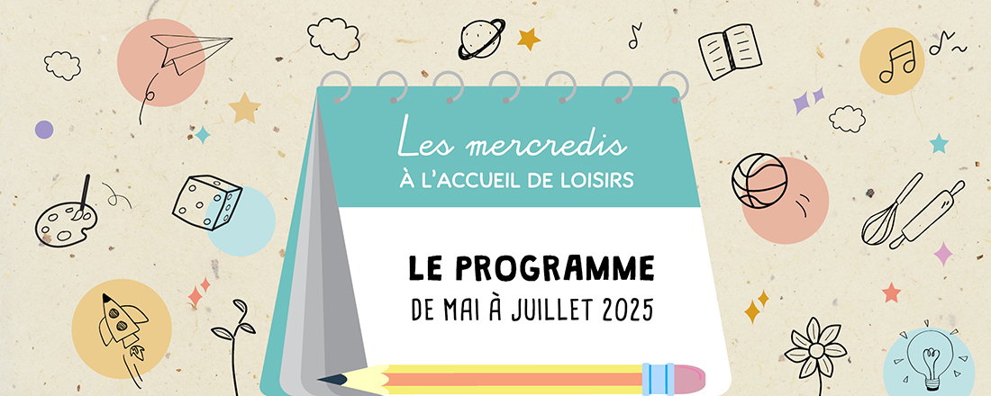 You are currently viewing Le programme des mercredis de mai à juillet 2025