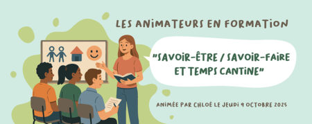 Une formation pour renforcer le savoir-être et le savoir-faire des animateurs