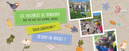 Galerie photos : « Green generation » aux vacances de printemps !