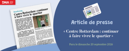 Article de presse – DNA : « Centre Rotterdam : continuer à faire vivre le quartier »