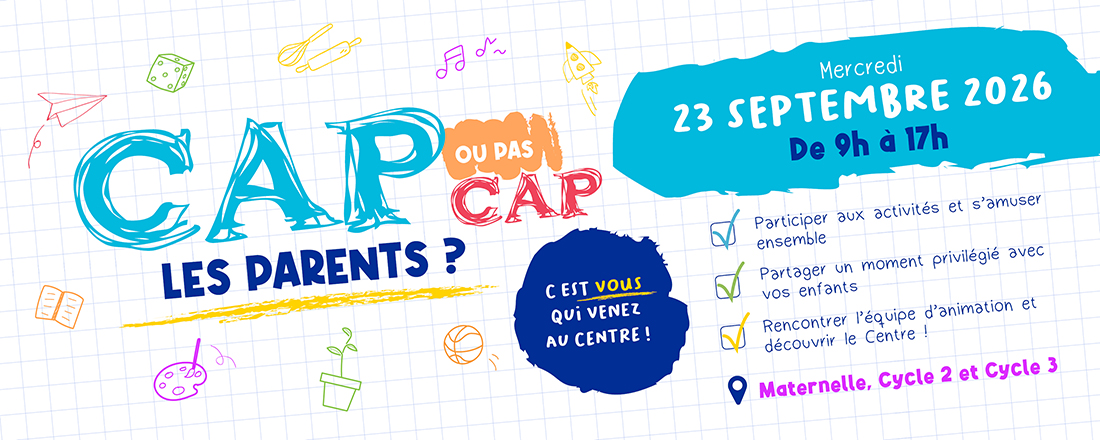 You are currently viewing Les parents, cap ou pas cap ? Venez vivre une journée au Centre !