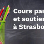 Cours particuliers et soutien scolaire à Strasbourg